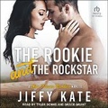 Cover: The Rookie and the Rockstar - Tantor Audio