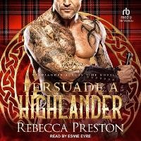 Enlarge image Cover: Persuade a Highlander - Tantor Audio