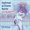Cover: Daybreak at Chavez Ravine - Tantor Audio
