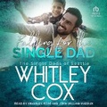 Cover: Falling for the Single Dad - Tantor Audio