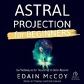 Cover: Astral Projection for Beginners - Tantor Audio