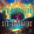 Cover: Sun-Daughters, Sea-Daughters - Tantor Audio