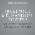 Cover: Quiet Your Mind and Get to Sleep - Tantor Audio