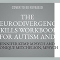 Cover: The Neurodivergence Skills Workbook for Autism and ADHD - Tantor Audio
