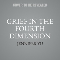Abbildung von: Grief in the Fourth Dimension - Tantor Audio