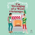 Cover: I'm Dreaming of a Wyatt Christmas - Tantor Audio