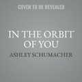 Cover: In the Orbit of You - Tantor Audio