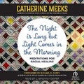 Cover: The Night Is Long But Light Comes in the Morning - Tantor Audio