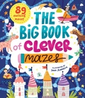 Cover: The Big Book of Clever Mazes - Clever Publishing