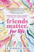 Cover: Friends Matter, for Life: Harnessing the 8 Tenets of Dynamic Friendship - Amplify Publishing