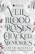 Cover: Veil of Blood Roses & Cracked Memories - Yailin Melecio