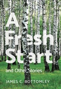 Cover: A Fresh Start and Other Stories - Wolf House Press
