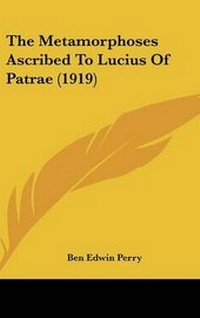 Enlarge image Cover: The Metamorphoses Ascribed to Lucius of Patrae (1919) - Kessinger Publishing