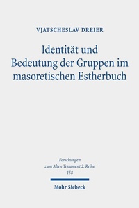 Abbildung von: Identität und Bedeutung der Gruppen im masoretischen Estherbuch - Mohr Siebeck
