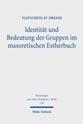 Cover: Identit&auml;t und Bedeutung der Gruppen im masoretischen Estherbuch - Mohr Siebeck