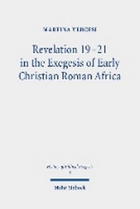Abbildung von: Revelation 19-21 in the Exegesis of Early Christian Roman Africa - Mohr Siebeck