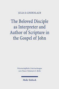 Abbildung von: The Beloved Disciple as Interpreter and Author of Scripture in the Gospel of John - Mohr Siebeck