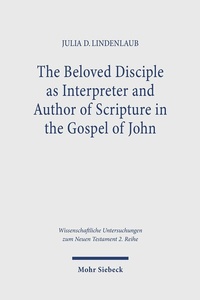 Abbildung von: The Beloved Disciple as Interpreter and Author of Scripture in the Gospel of John - Mohr Siebeck