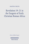 Cover: Revelation 19-21 in the Exegesis of Early Christian Roman Africa - Mohr Siebeck