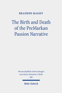 Abbildung von: The Birth and Death of the PreMarkan Passion Narrative - Mohr Siebeck
