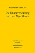 Bild: Die Finanzverwaltung und ihre Algorithmen - Mohr Siebeck