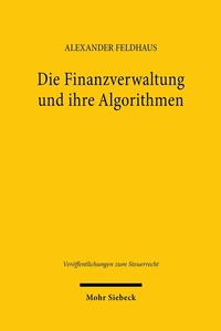 Abbildung von: Die Finanzverwaltung und ihre Algorithmen - Mohr Siebeck