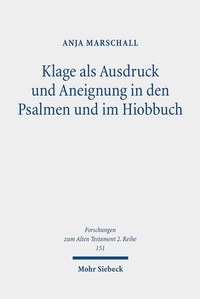 Abbildung von: Klage als Ausdruck und Aneignung in den Psalmen und im Hiobbuch - Mohr Siebeck