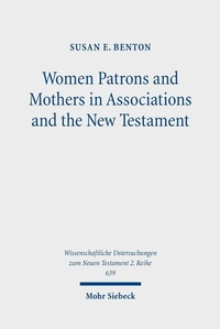 Abbildung von: Women Patrons and Mothers in Associations and the New Testament - Mohr Siebeck