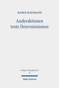 Abbildung von: Anderskönnen trotz Determinismus - Mohr Siebeck