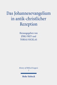 Abbildung von: Das Johannesevangelium in antik-christlicher Rezeption - Mohr Siebeck