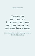 Cover: Zwischen nationaler Begeisterung und nationalsozialistischer Ablehnung - tredition
