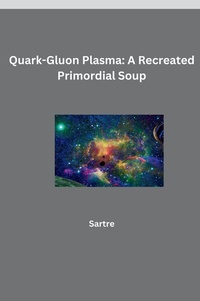 Abbildung von: Quark-Gluon Plasma: A Recreated Primordial Soup - tredition