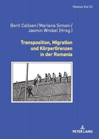 Enlarge image Cover: Transposition, Migration und KörperGrenzen in der Romania - Peter Lang Verlag