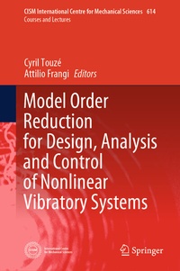 Enlarge image Cover: Model Order Reduction for Design, Analysis and Control of Nonlinear Vibratory Systems - Springer