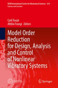 Enlarge image Cover: Model Order Reduction for Design, Analysis and Control of Nonlinear Vibratory Systems - Springer