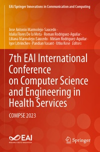 Enlarge image Cover: 7th EAI International Conference on Computer Science and Engineering in Health Services - Springer