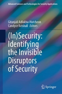 Enlarge image Cover: (In)Security: Identifying the Invisible Disruptors of Security - Springer