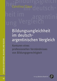 Abbildung von: Bildungsungleichheit im deutsch-argentinischen Vergleich - Verlag Barbara Budrich