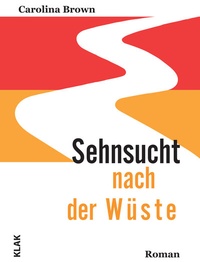 Abbildung von: Sehnsucht nach der Wüste - KLAK Verlag