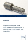 Cover: Eigenspannungen beim Voll-Vorw&auml;rts-Flie&szlig;pressen - Entstehung, Einstellung und Stabilit&auml;t - FAU University Press