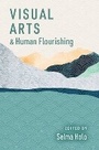 Cover: Visual Arts and Human Flourishing - Oxford University Press Inc