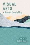 Cover: Visual Arts and Human Flourishing - Oxford University Press Inc
