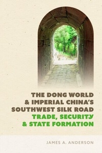 Bild: The Dong World and Imperial China's Southwest Silk Road - University of Washington Press