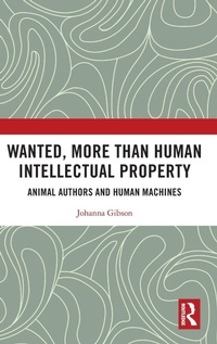 Abbildung von: Wanted, More than Human Intellectual Property - Routledge