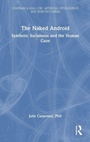 Cover: The Naked Android - Chapman & Hall/CRC