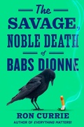 Cover: The Savage, Noble Death of Babs Dionne - G.P. Putnam's Sons