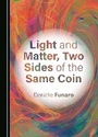 Cover: Light and Matter, Two Sides of the Same Coin - Cambridge Scholars Publishing