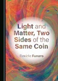 Abbildung von: Light and Matter, Two Sides of the Same Coin - Cambridge Scholars Publishing