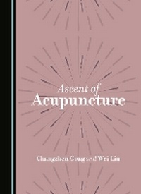 Abbildung von: Ascent of Acupuncture - Cambridge Scholars Publishing