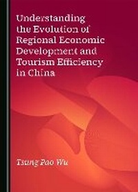 Abbildung von: Understanding the Evolution of Regional Economic Development and Tourism Efficiency in China - Cambridge Scholars Publishing